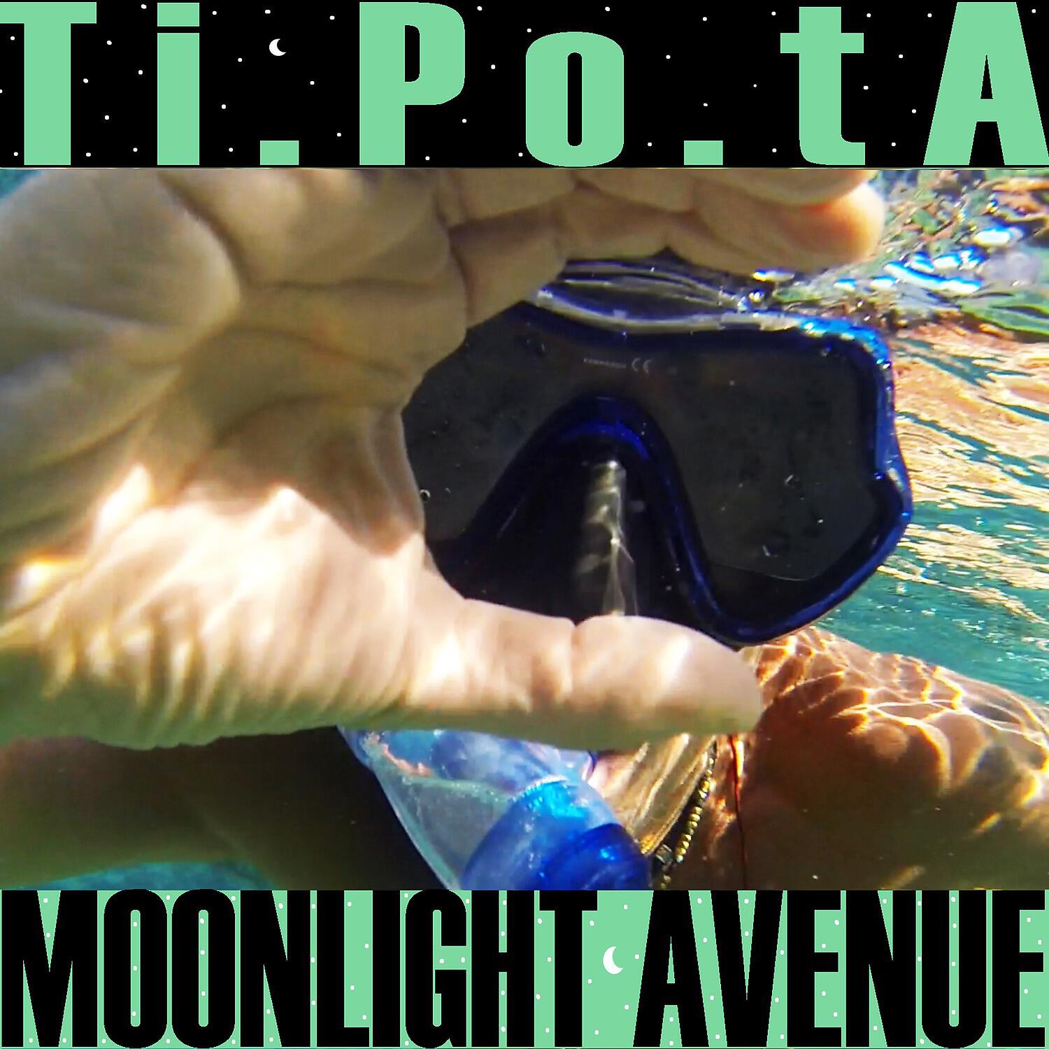 Ti.po.ta - Moonlight Avenue