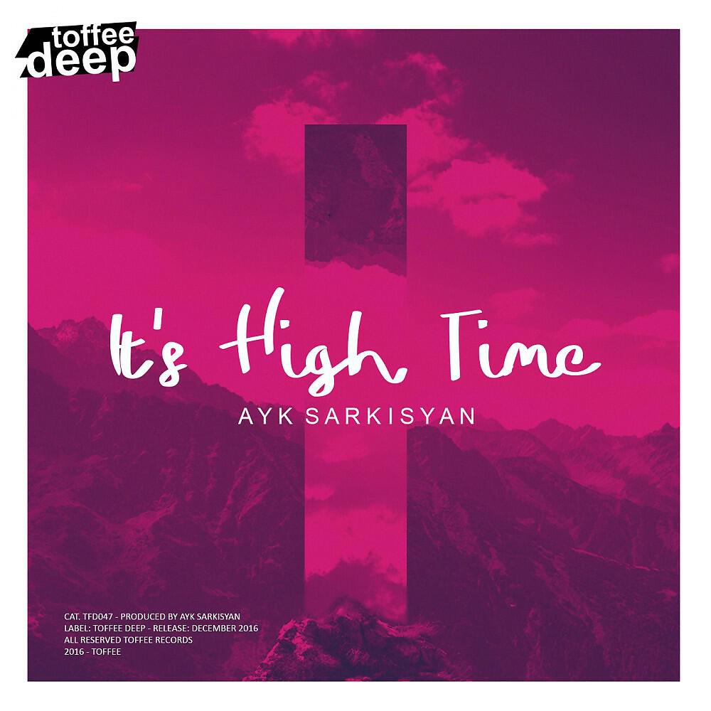 Ayk Sarkisyan - It's High Time (Original Mix)