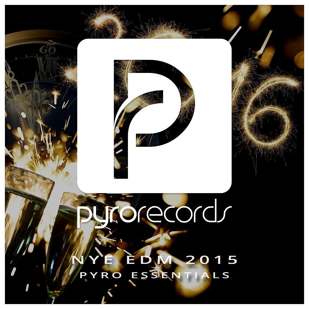 Постер альбома Nye EDM 2015 (Pyro Essentials)
