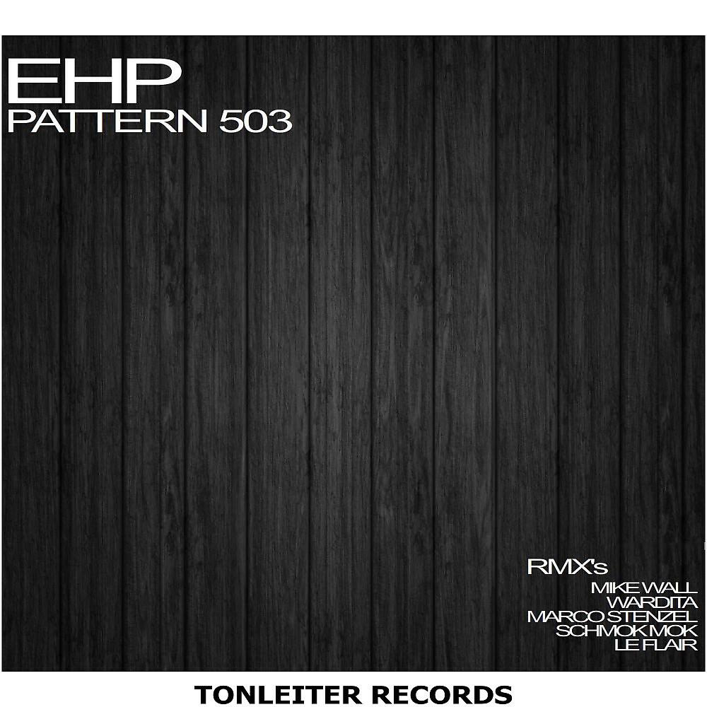 Ehp - Pattern 503 (Marco Stenzel Remix)