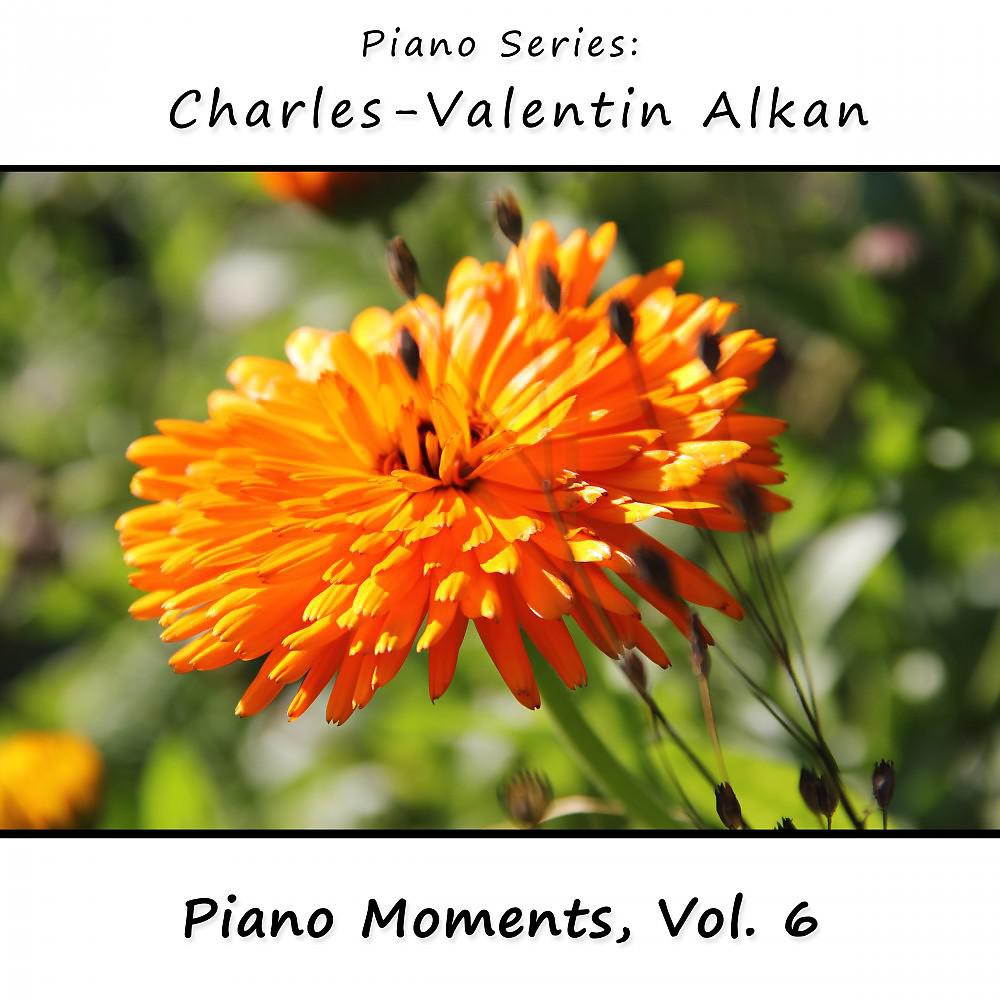 Постер альбома Charles-Valentin Alkan: Piano Moments, Vol. 6