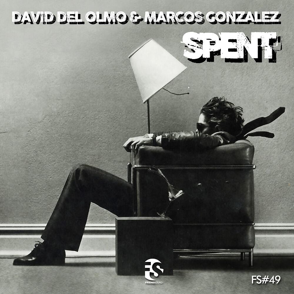 David Del Olmo & Marcos Gonzalez - Spent