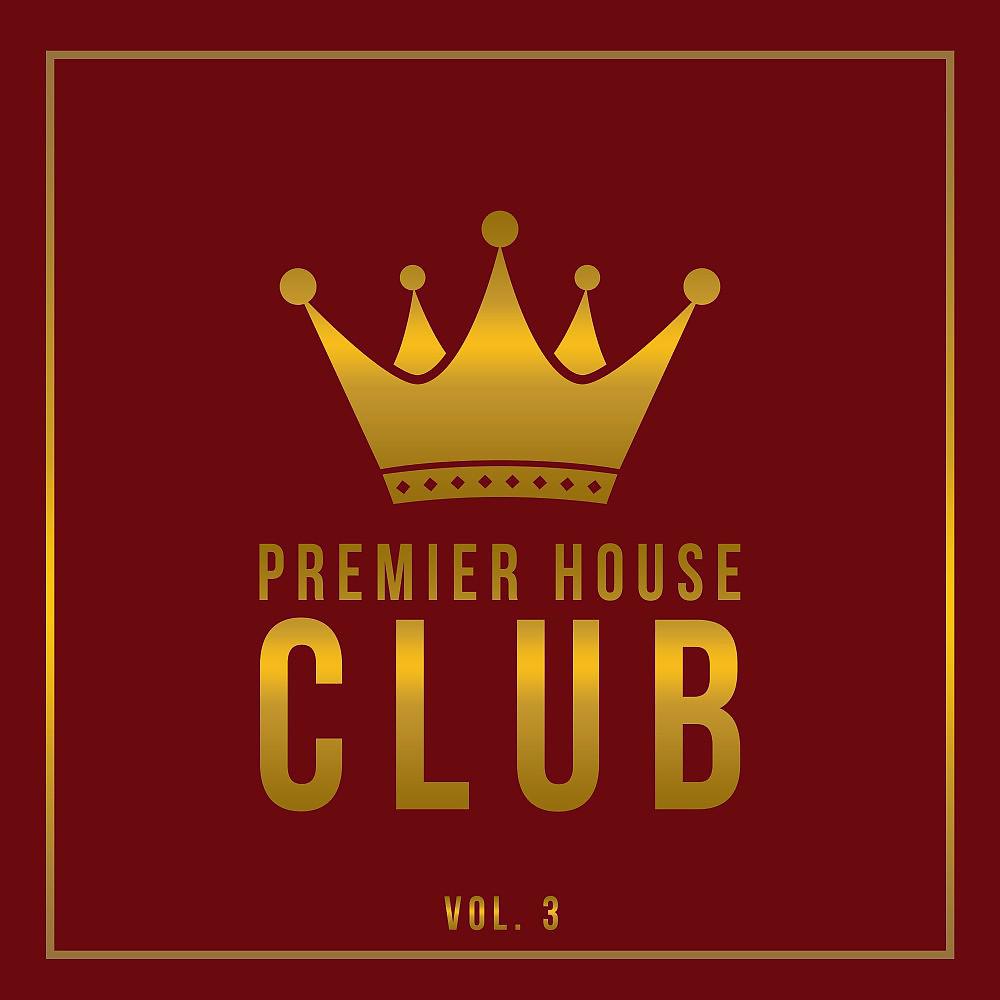 Постер альбома Premier House Club, Vol. 3