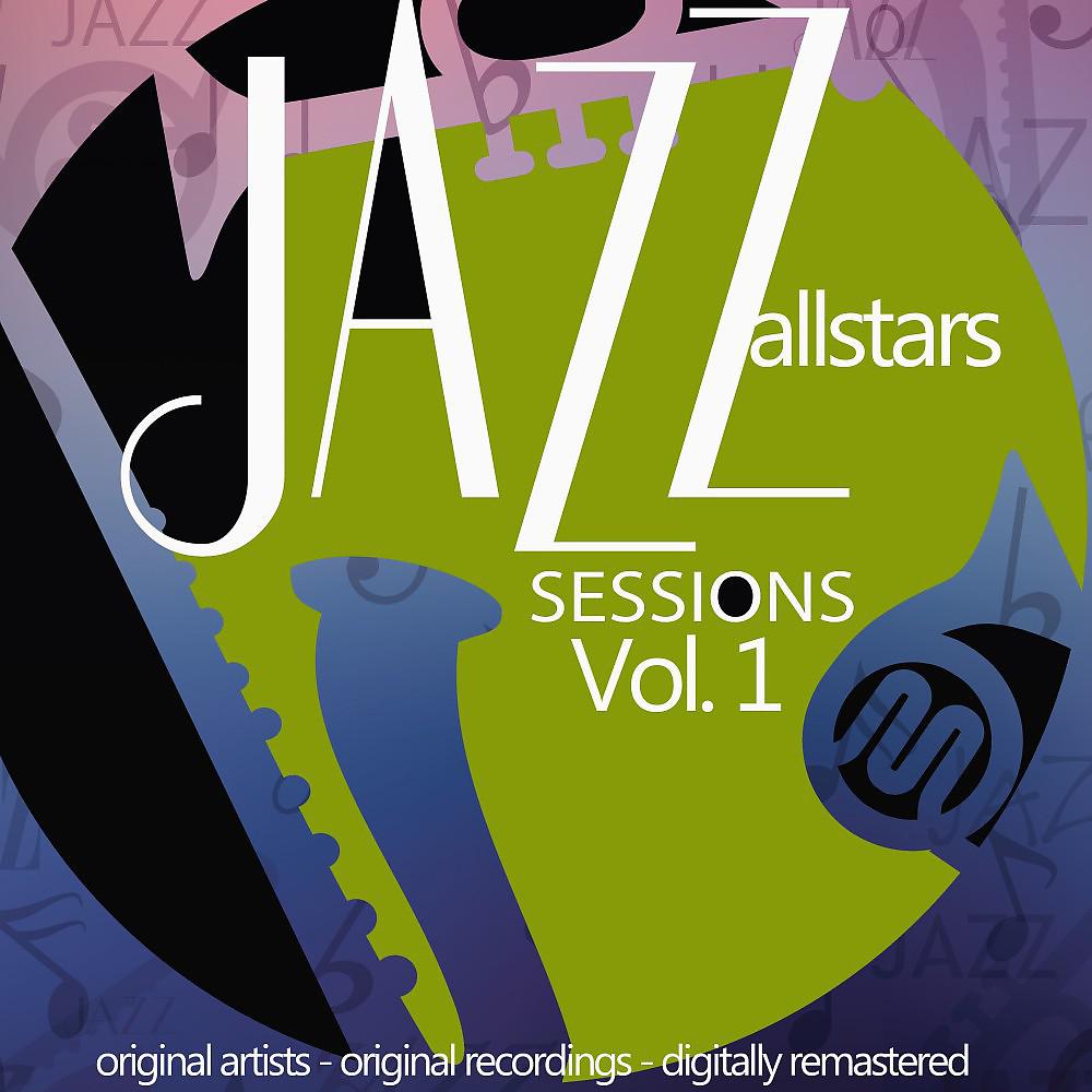 Постер альбома Jazz Allstars Sessions, Vol. 1 (Original Recordings)