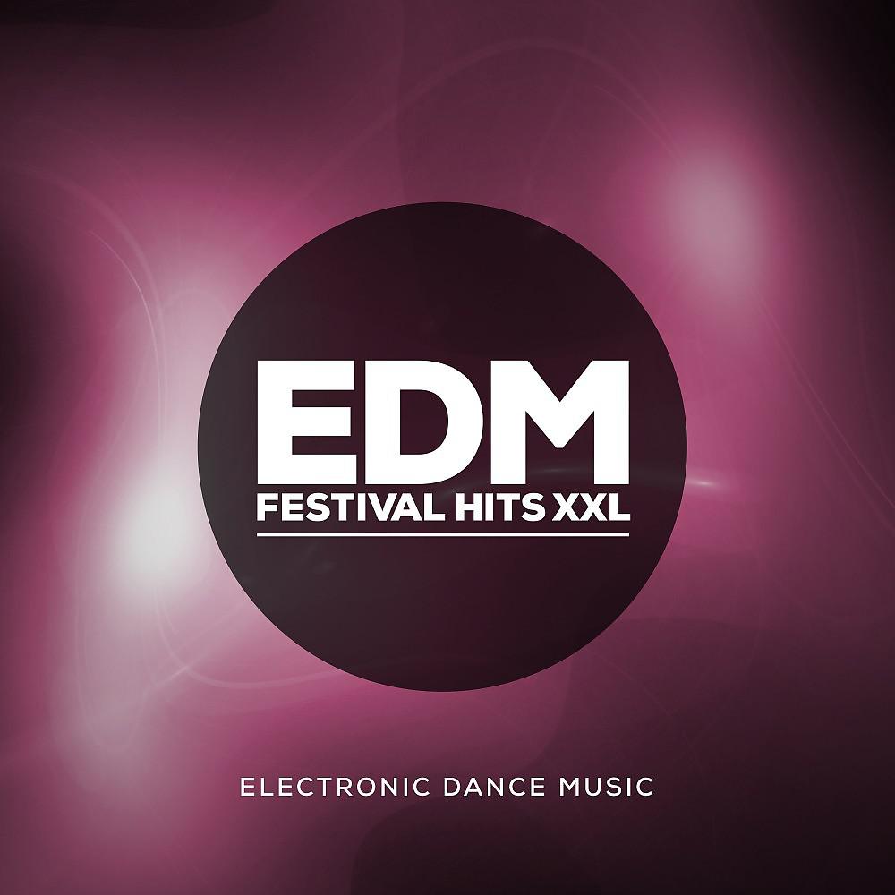 Постер альбома EDM Festival Hits XXL (Electronic Dance Music)