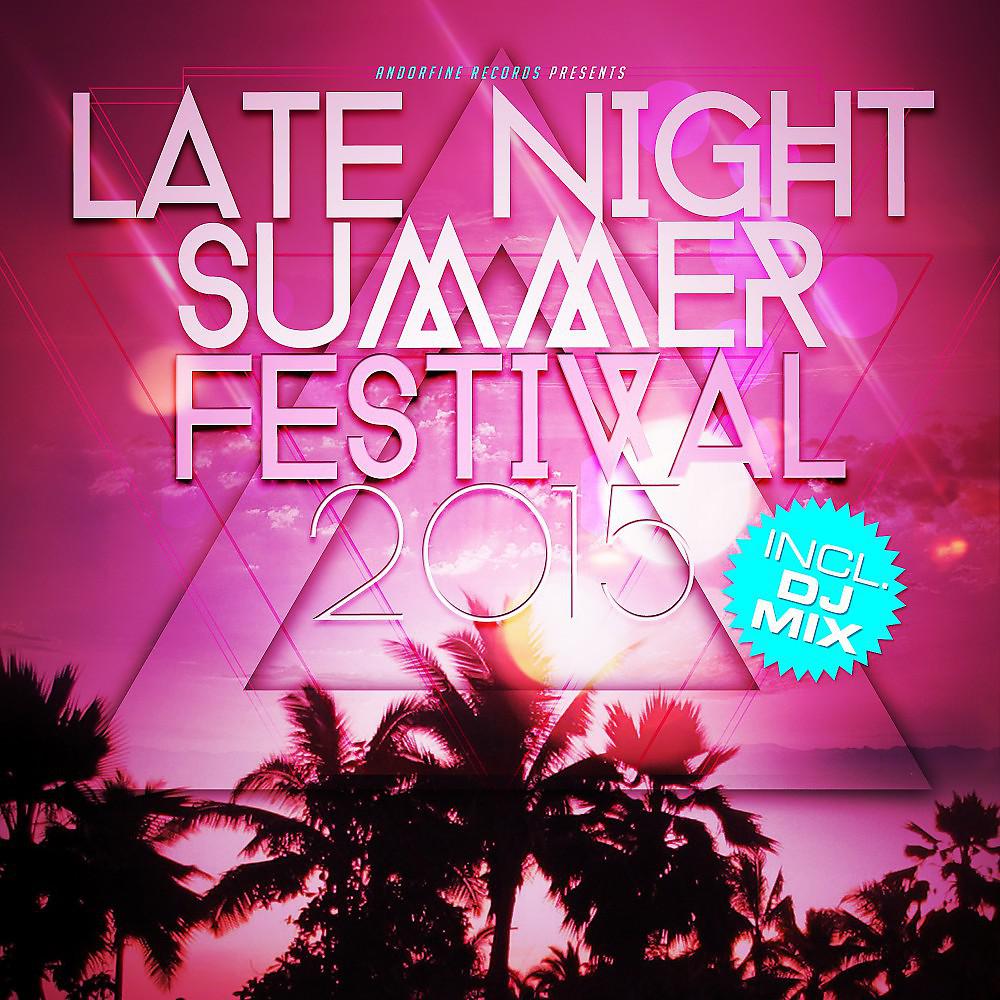 Постер альбома Late Night Summer Festival 2015