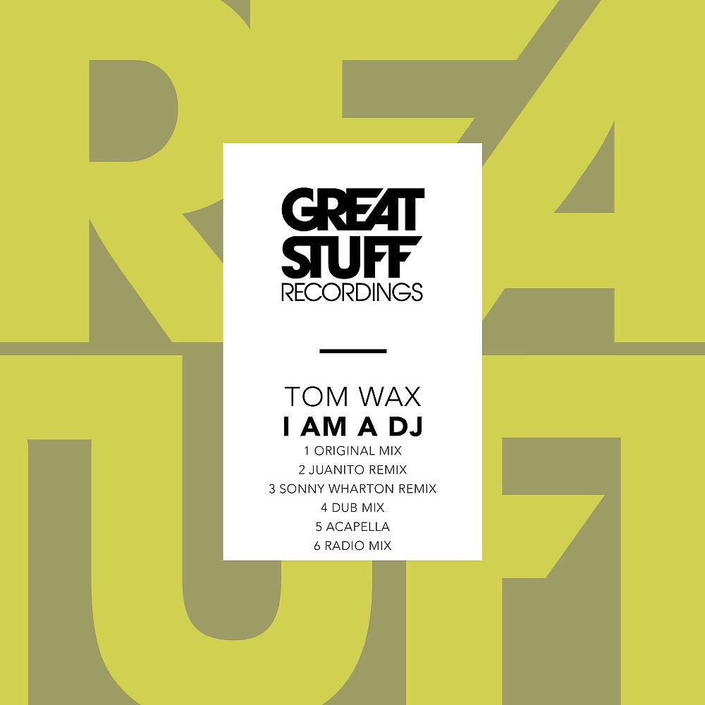 Tom Wax - I Am a DJ (Original Mix)