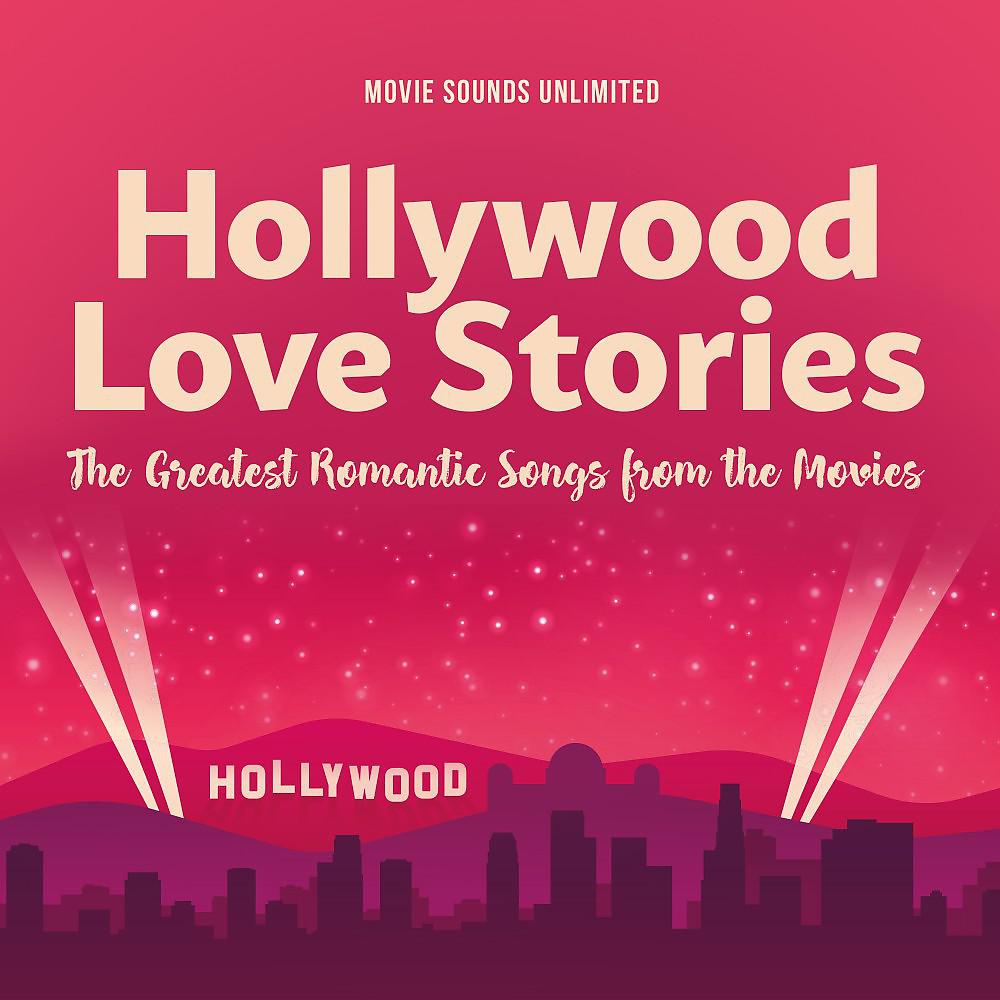 Постер альбома Hollywood Love Stories - The Greatest Romantic Songs from the Movies