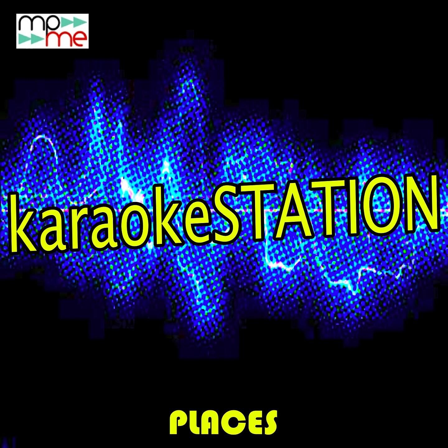Karaoke Station - Places (Karaoke Version) (Originally Performed by Martin Solveig and Ina Wroldsen)