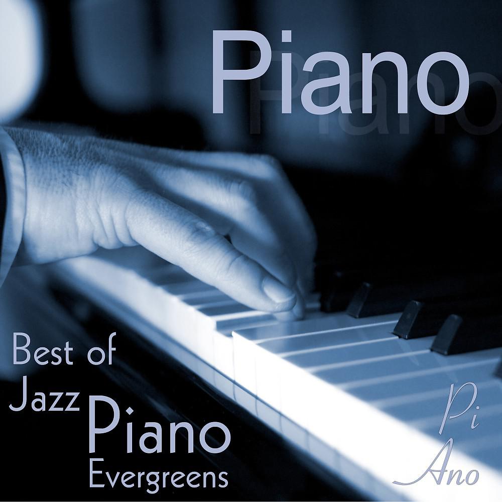 Постер альбома Piano - Best of Jazz Piano Evergreens
