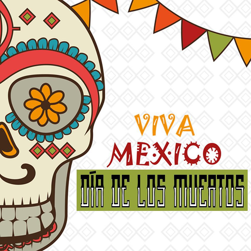 Постер альбома Día de los Muertos - Viva Mexico