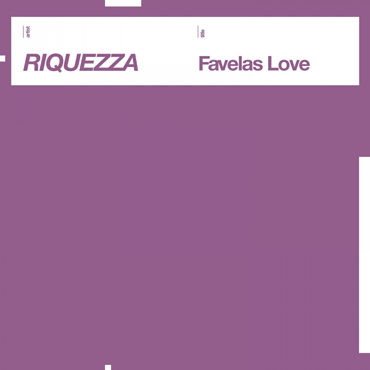Riquezza - Favelas Love (Original Club Mix)