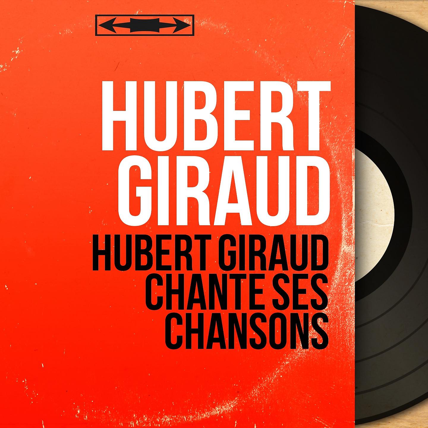Постер альбома Hubert Giraud chante ses chansons
