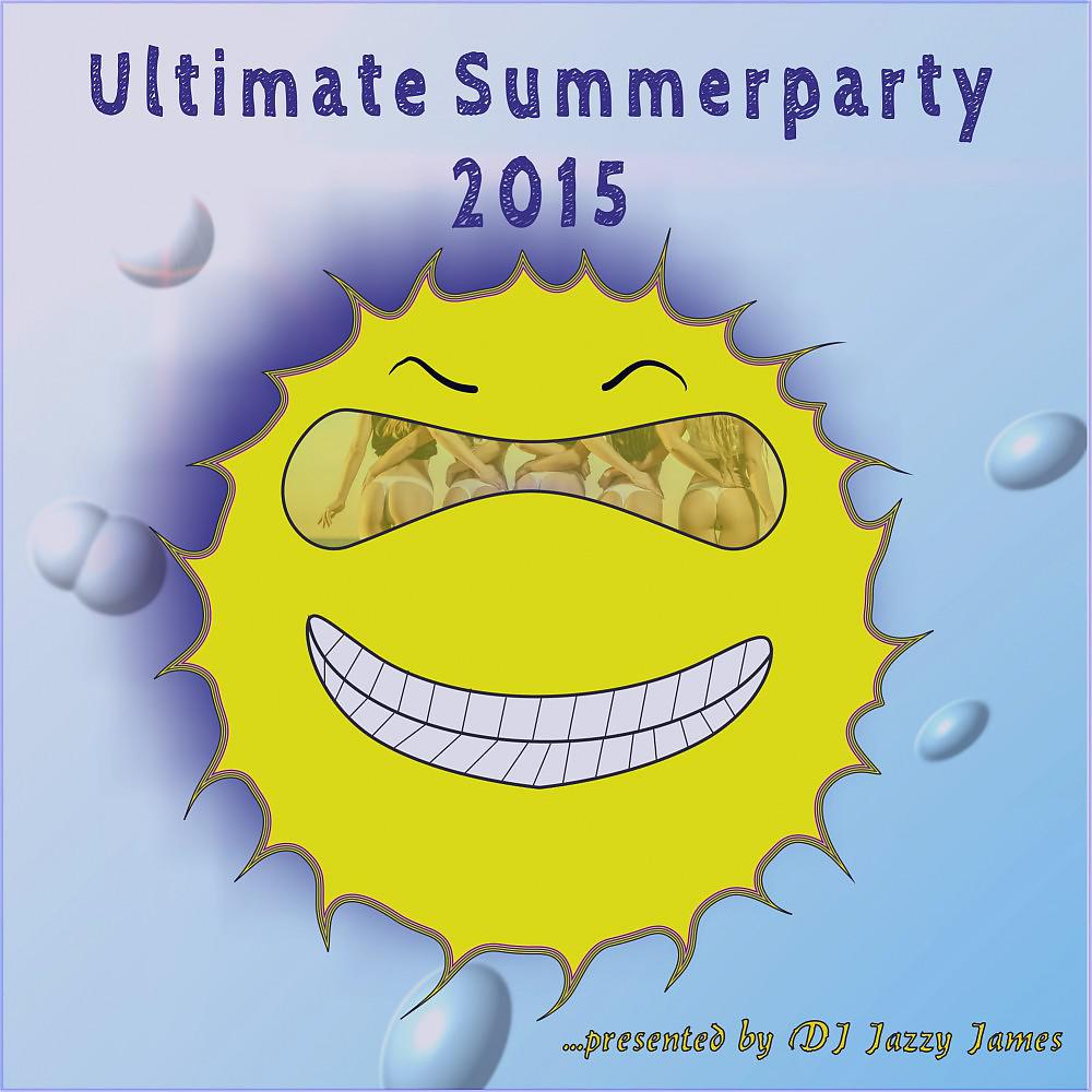 Постер альбома Ultimate Summerparty 2015 (Presented by DJ Jazzy James)