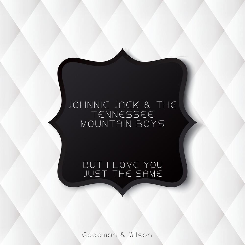 Johnnie Jack & The Tennessee Mountain Boys - I Wonder If You Know (Original Mix)