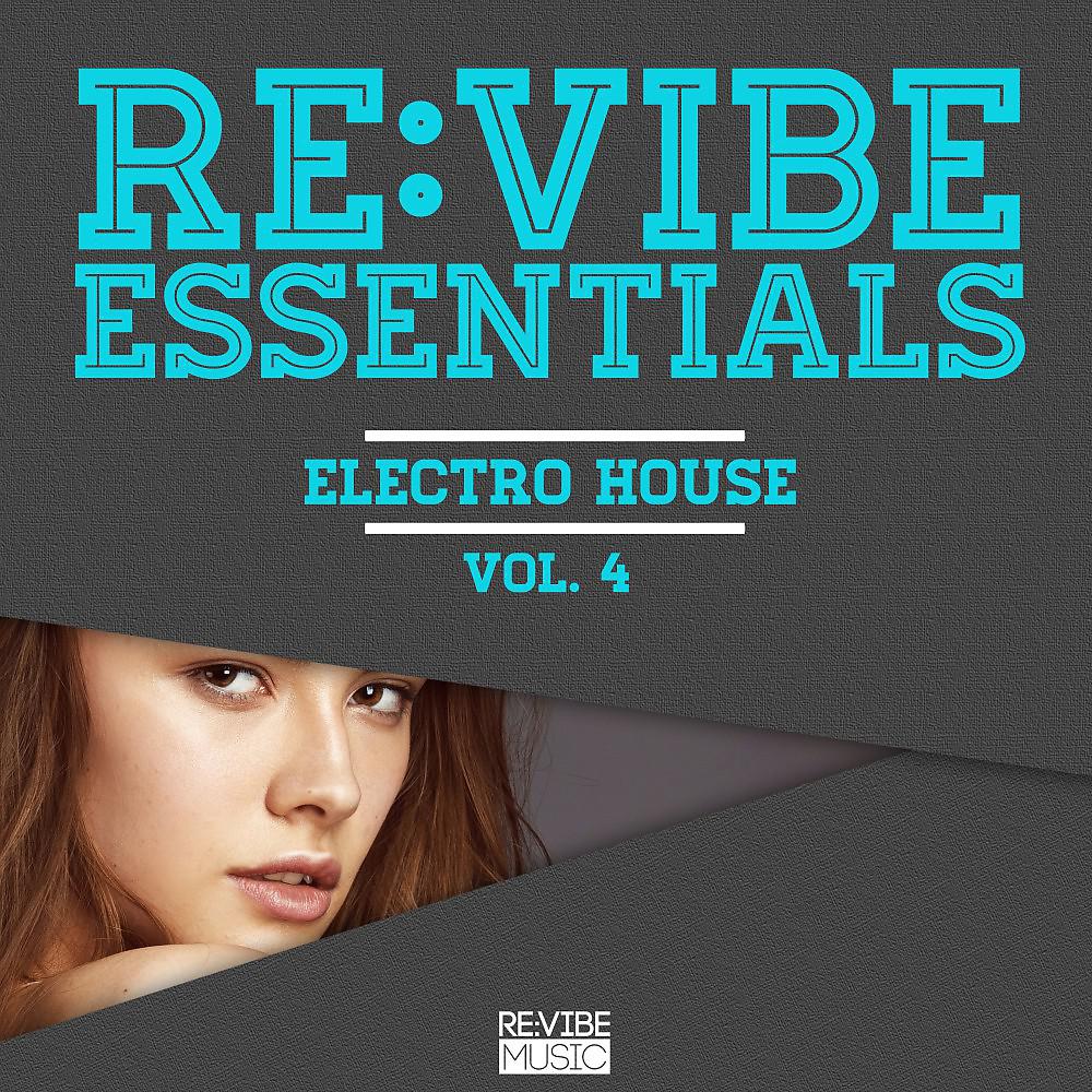 Постер альбома Re:Vibe Essentials - Electro House, Vol. 4