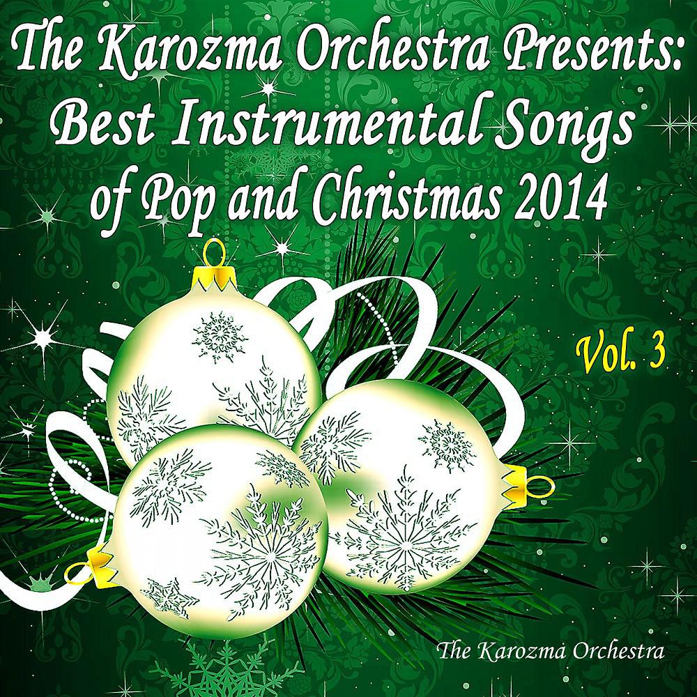 Постер альбома The Karozma Orchestra Presents: Best Instrumental Songs of Pop and Christmas 2014, Vol. 3