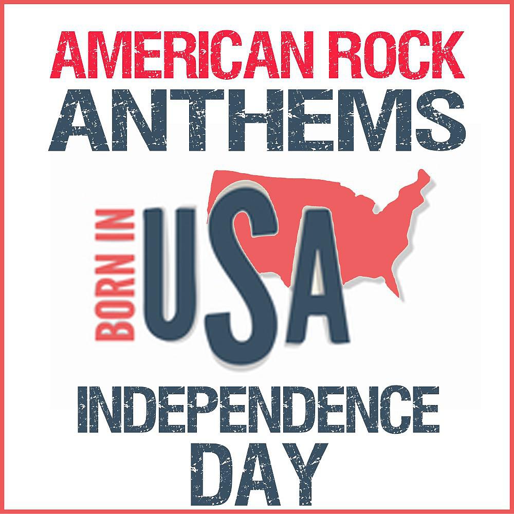 Постер альбома Born in the USA: American Rock Anthems (Independence Day)