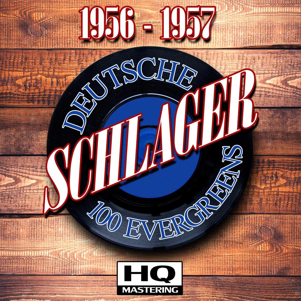 Постер альбома Deutsche Schlager 1956 - 1957 (100 Evergreens HQ Mastering)