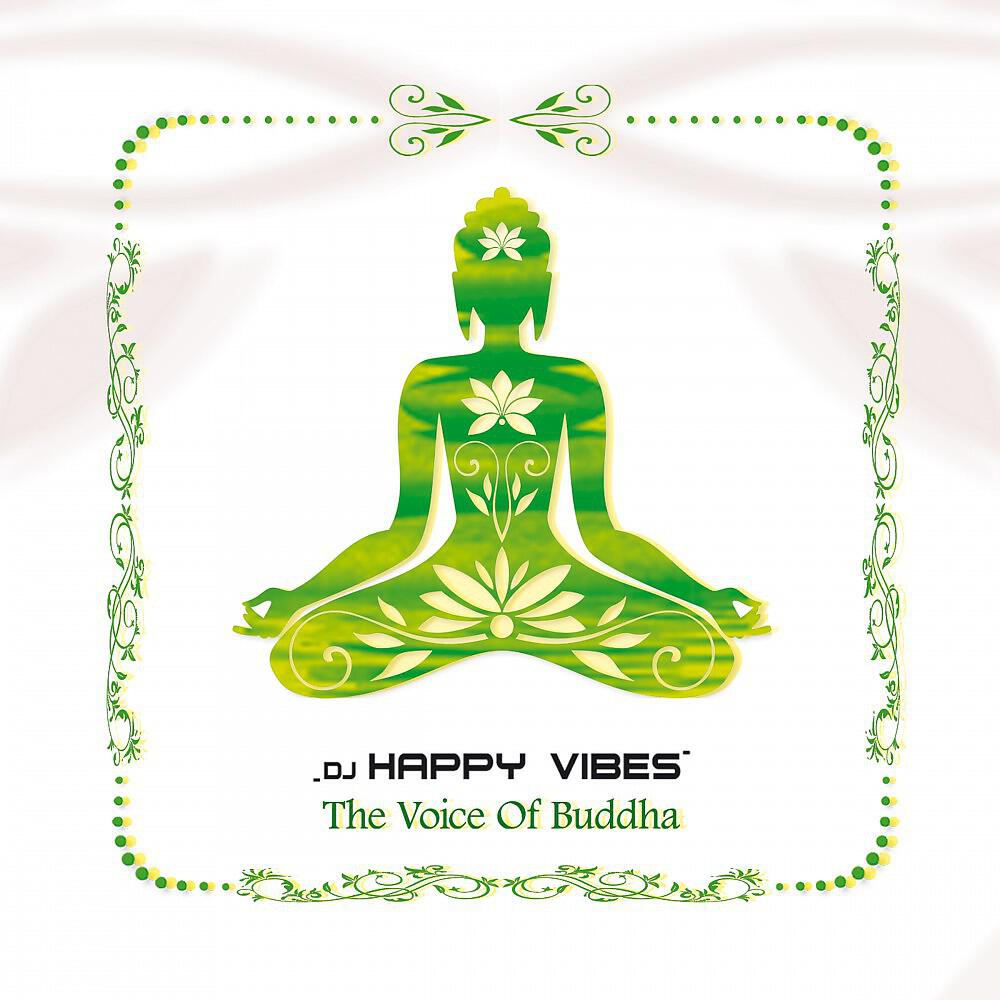 DJ Happy Vibes - The Voice of Buddha (Buddha Mix)