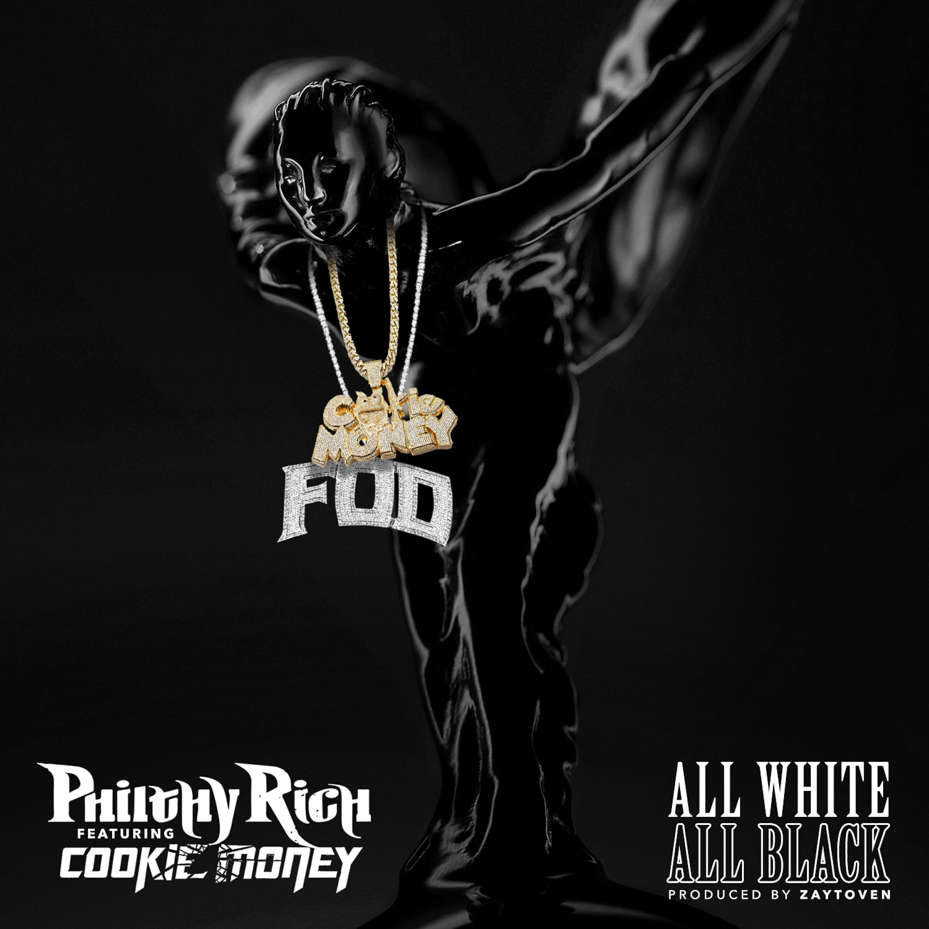 Philthy Rich - All White All Black (feat. Cookie Money)