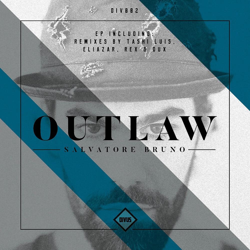 Salvatore Bruno - Outlaw (Eliazar Remix)