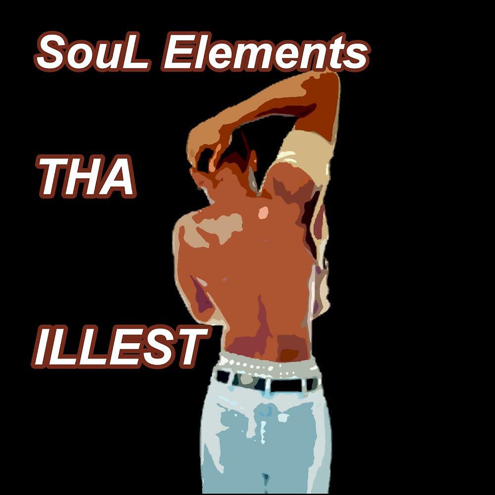 SouL Elements - Tha Illest