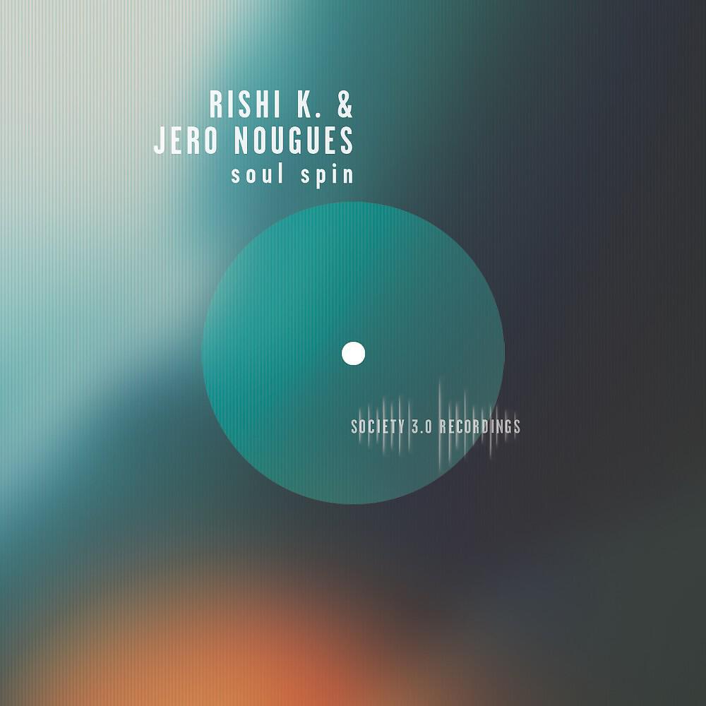 Rishi K. & Jero Nougues - Soul Spin (Bourne Remix)