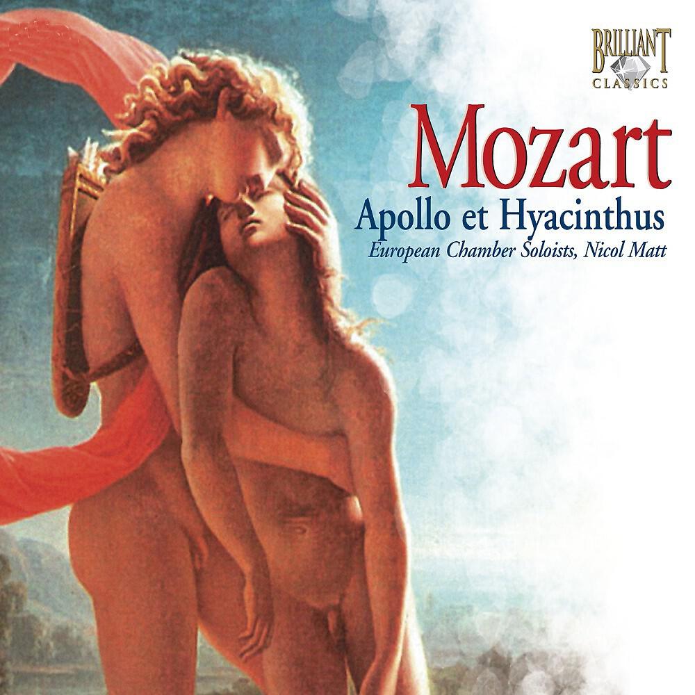Nicol Matt & European Chamber Soloists - Apollo et Hyacinthus, K. 38, Act 1: Intrada