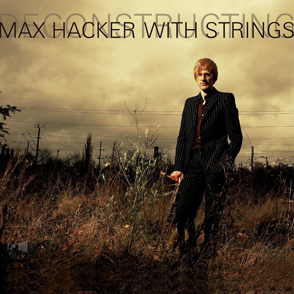 Постер альбома Deconstructing (Max Hacker with Strings)