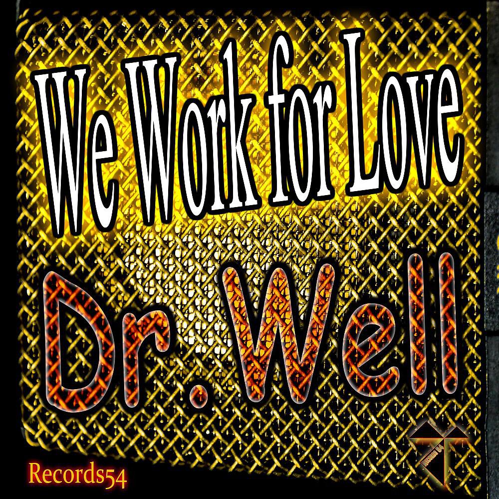 Dr. Well - We Work for Love (Vocal Crash Club Dummies)