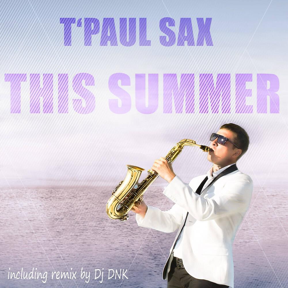 T'Paul Sax - This Summer (DJ Dnk Remix)