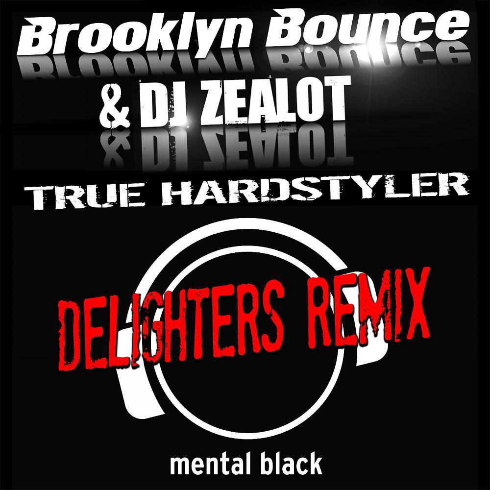 Постер альбома True Hardstyler (Delighters Remix)