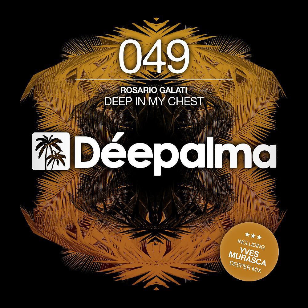 Rosario Galati - Deep in My Chest (Rosario Galati Summer Rework)