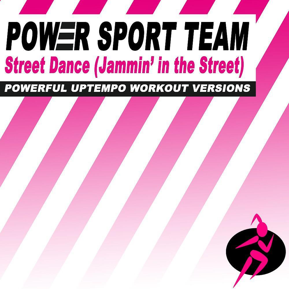 Power Sport Team - Street Dance (Jammin' in the Street) 140 Bpm