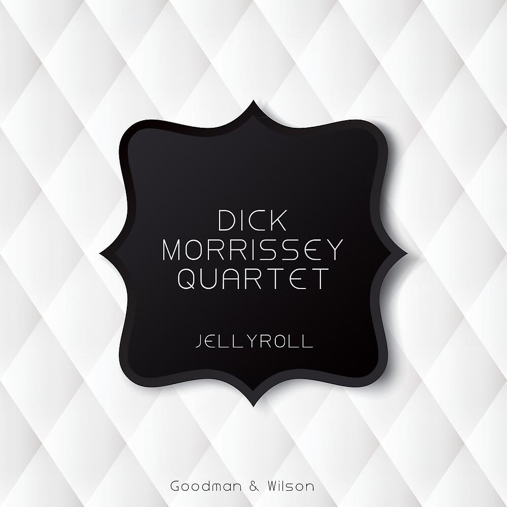 Dick Morrissey Quartet - Jellyroll (Original Mix)
