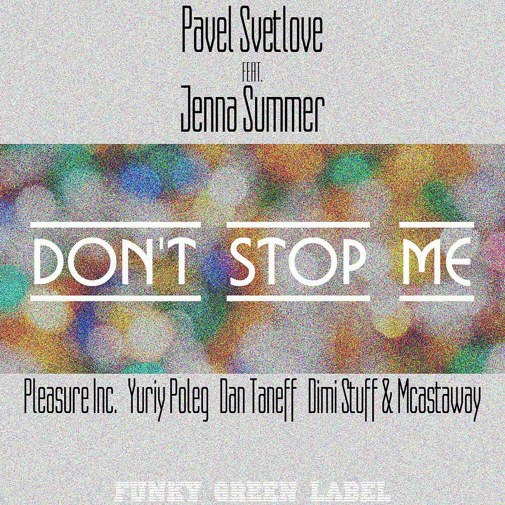 Pavel Svetlove - Don't Stop Me feat. Jenna Summer (Yuriy Poleg Remix)