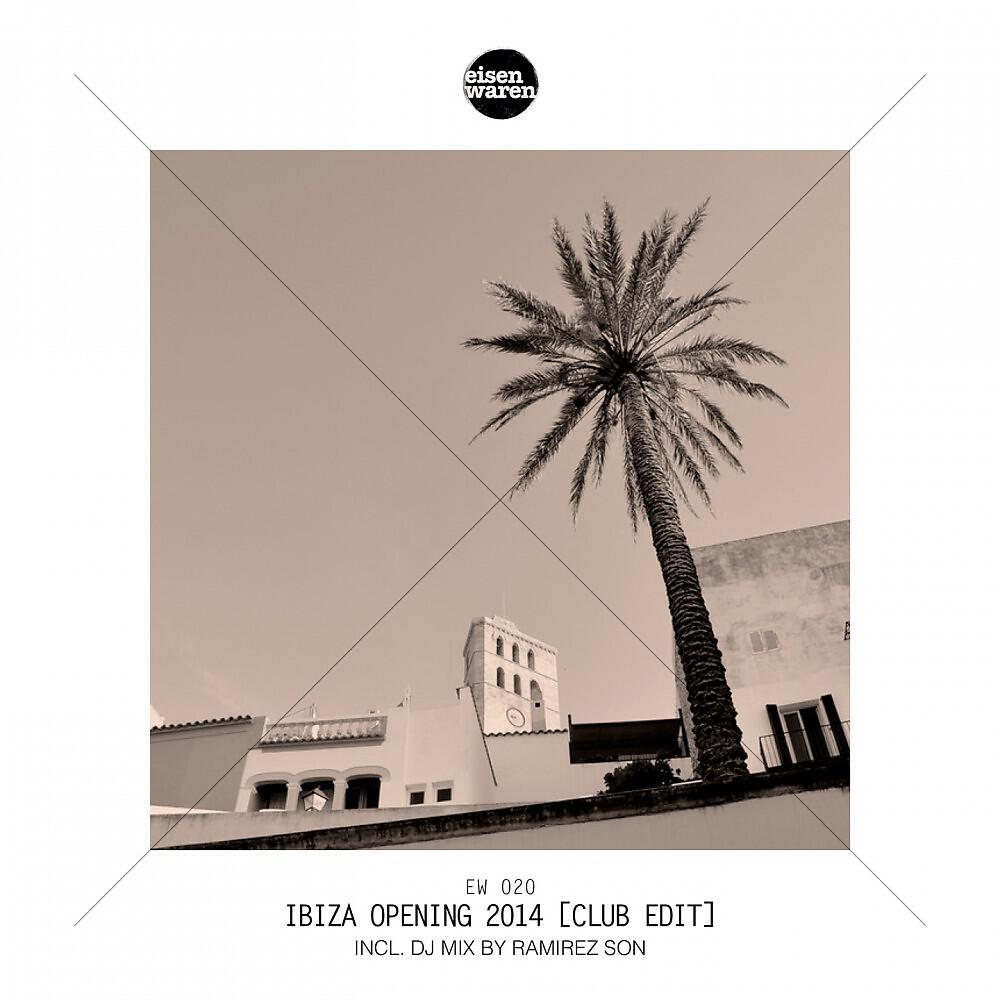 Ramirez Son - Ibiza Opening 2014 - Club Edit (Continuous DJ Mix)