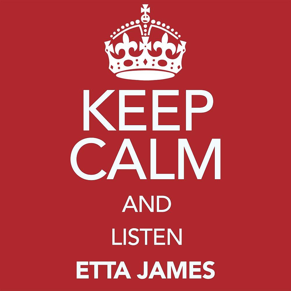 Постер альбома Keep Calm and Listen Etta James