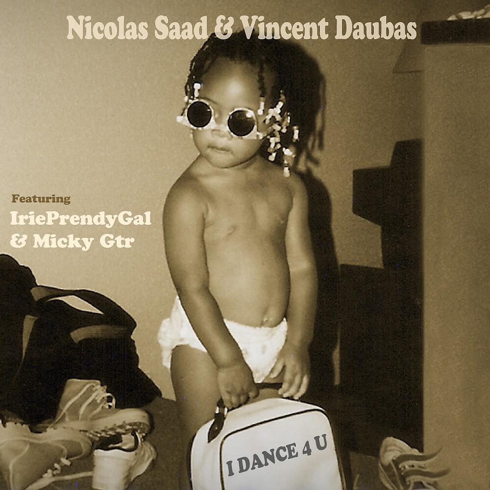Nicolas Saad & Vincent Daubas feat. IriePrendyGal & Micky Gtr - I Dance 4 U (Mr Luke Remix)