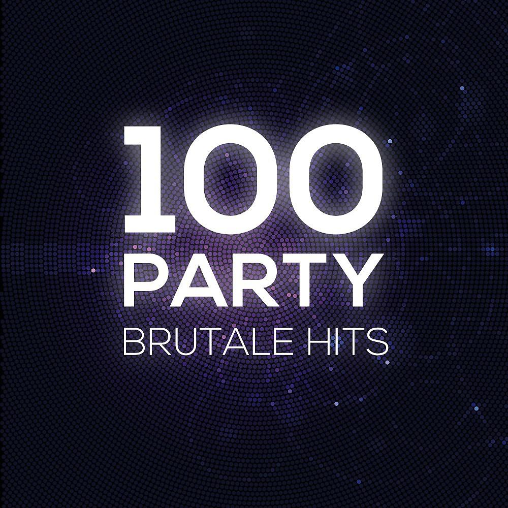 Постер альбома 100 Party brutale Hits