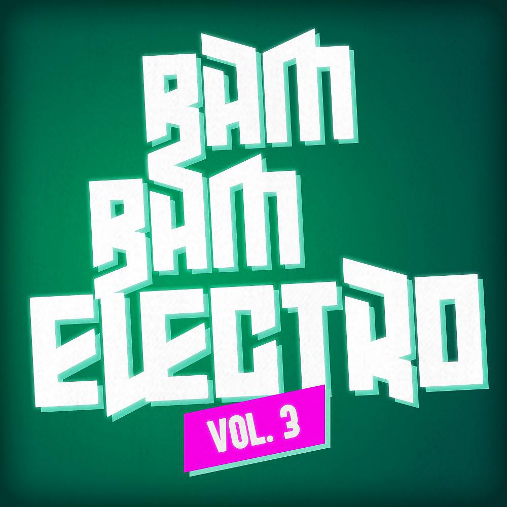Постер альбома Bam Bam Electro, Vol. 3