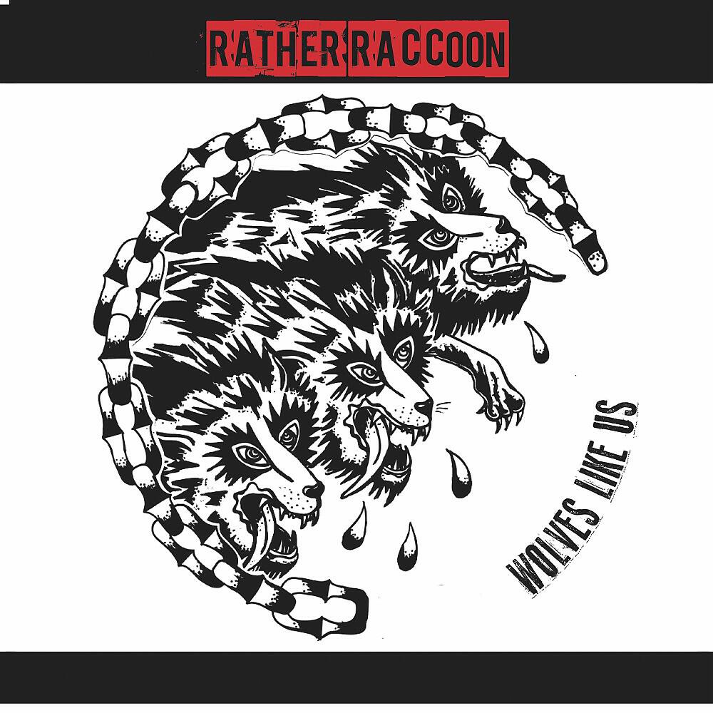 Rather Raccoon - Wolves Like Us