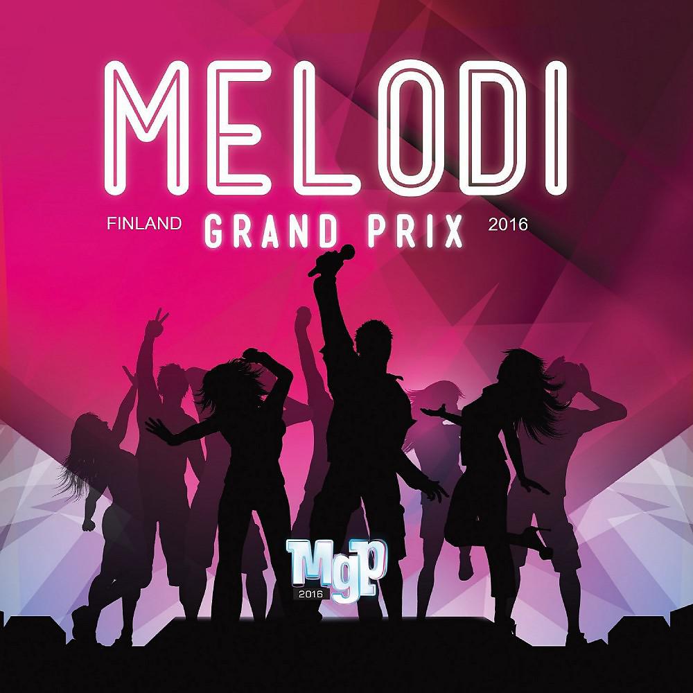 Постер альбома Melodi Grand Prix Finland 2016