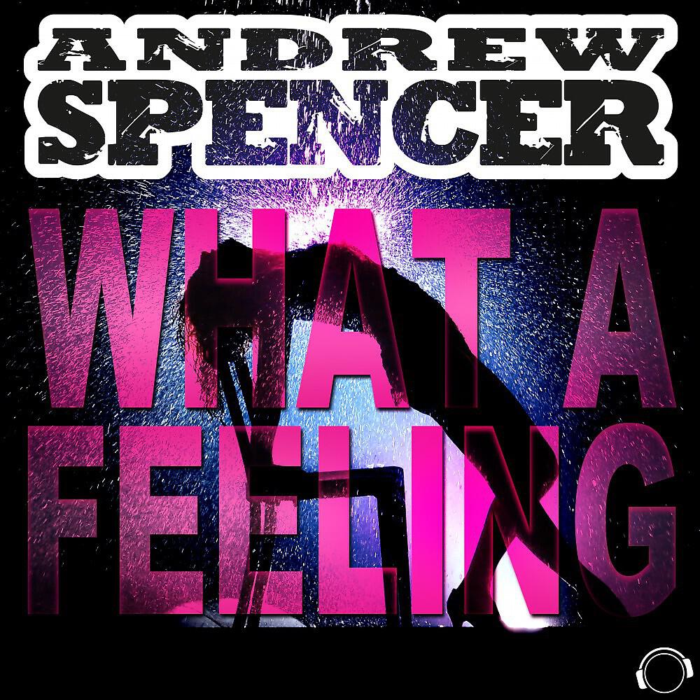 Andrew Spencer - What a Feeling (Xam Sato Remix)