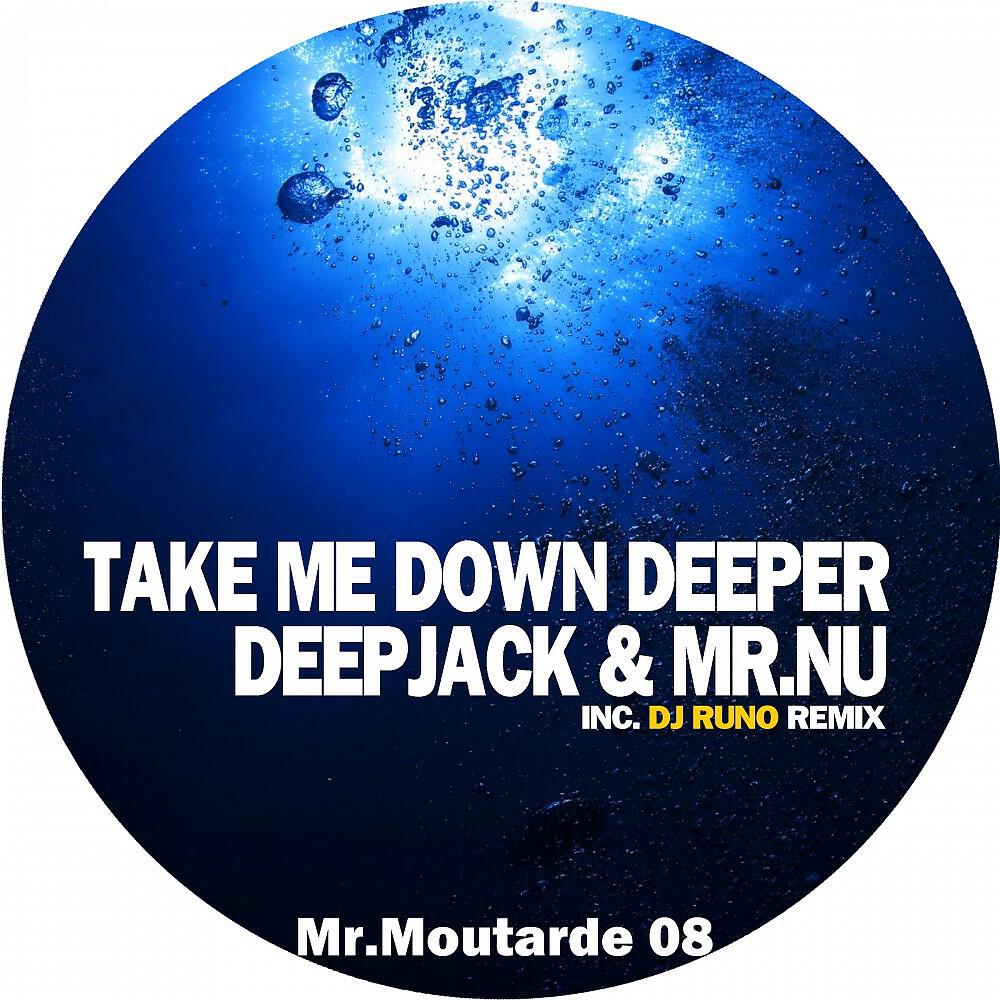 Deepjack & Mr.Nu - Take Me Down Deeper