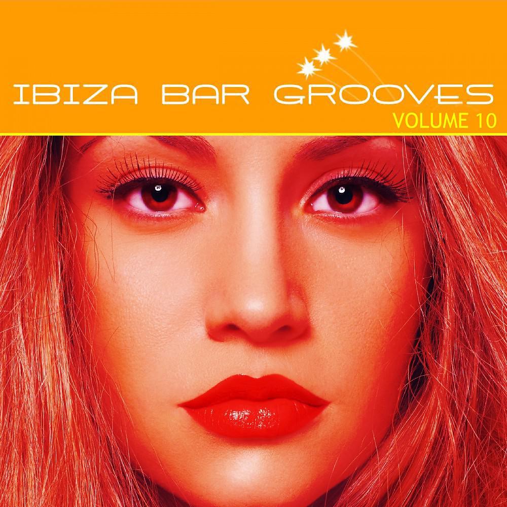 Постер альбома Ibiza Bar Grooves, Vol. 10