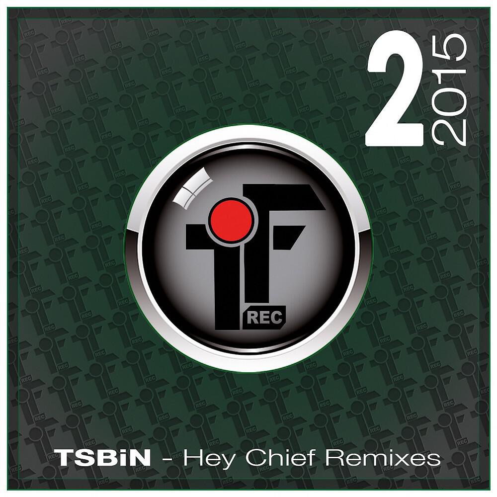 Tsbin - Hey Chief (Sorgenkint Remix)