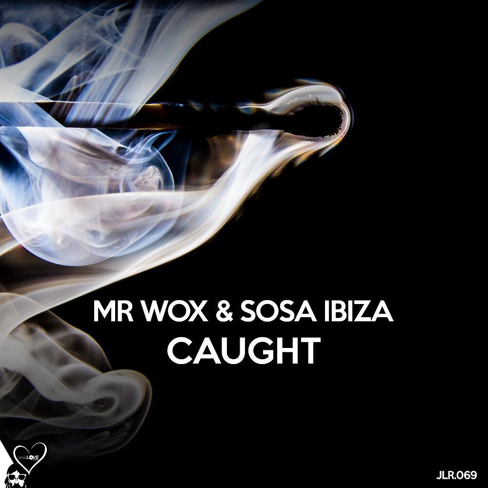 Mr Wox & Sosa Ibiza - Caught