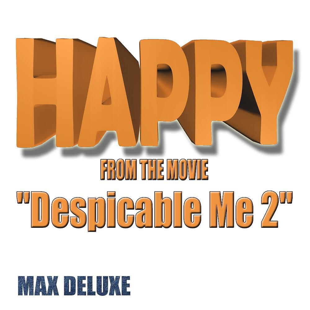 Max Deluxe - Happy (From the Movie 